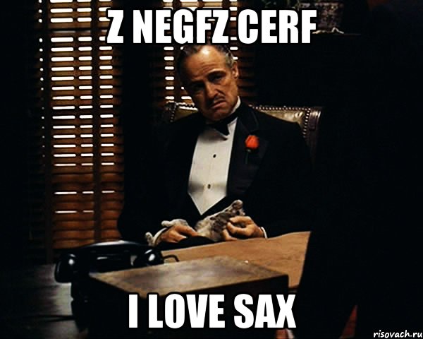 z negfz cerf i love sax, Мем Дон Вито Корлеоне