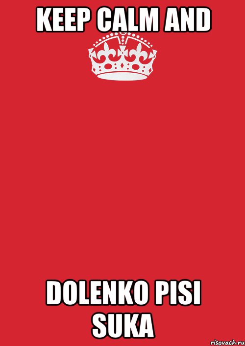 KEEP CALM and DOLENKO PISI SUKA, Комикс Keep Calm 3