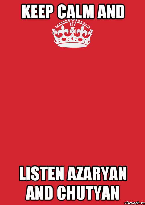 keep calm and listen azaryan and chutyan, Комикс Keep Calm 3