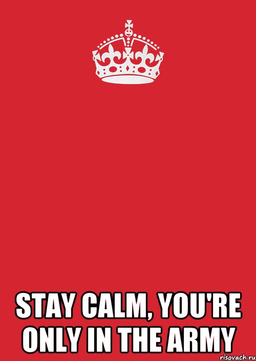  Stay calm, you're only in the army, Комикс Keep Calm 3