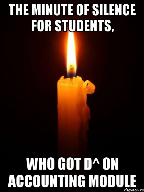 The minute of silence for students, who got D^ on Accounting module