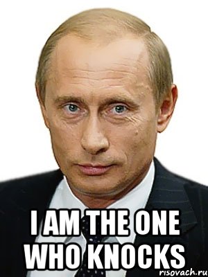  I AM THE ONE WHO KNOCKS, Мем Путин