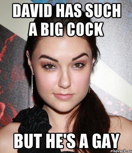 David has such a big cock But he's a gay, Мем  Саша Грей улыбается