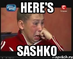 HERE'S SASHKO