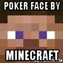 POKER Face by Minecraft, Мем стив