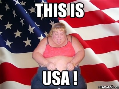 This is USA !, Мем Толстая американка