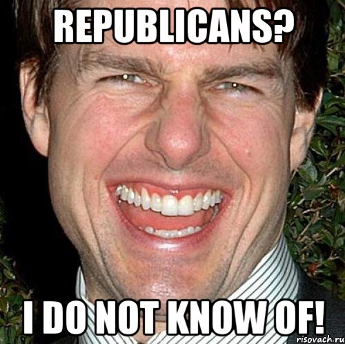 Republicans? I do not know of!, Мем Том Круз