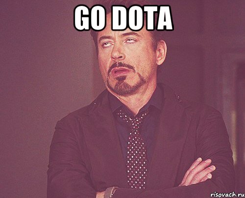 Go dota , Мем твое выражение лица