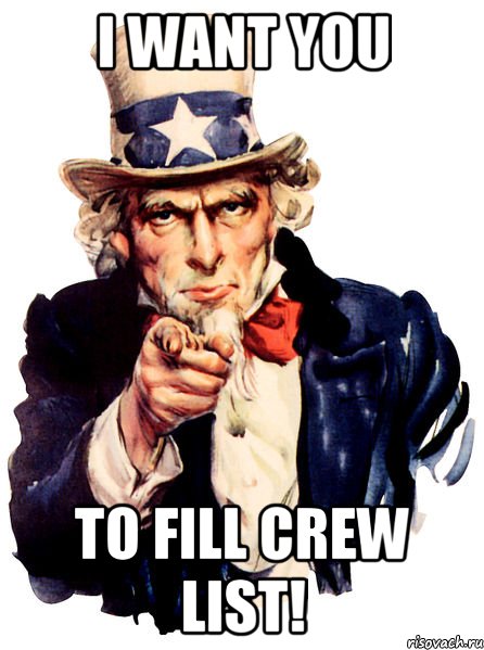 I want you to fill crew list!