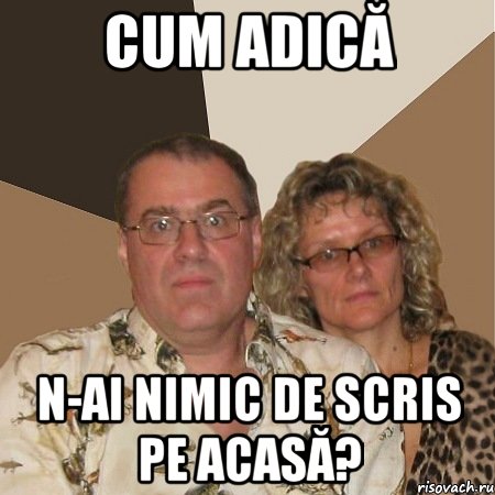 cum adică n-ai nimic de scris pe acasă?, Мем  Злые родители