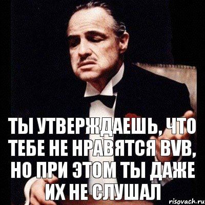 Ты утверждаешь, что тебе не нравятся BVB, но при этом ты даже их не слушал, Комикс Дон Вито Корлеоне 1