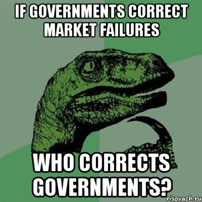 If governments correct market failures Who corrects governments?, Мем Филосораптор