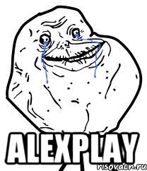  AlexPlay, Мем Forever Alone