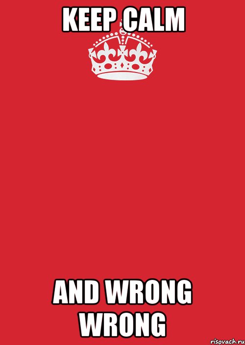 keep calm and wrong wrong, Комикс Keep Calm 3