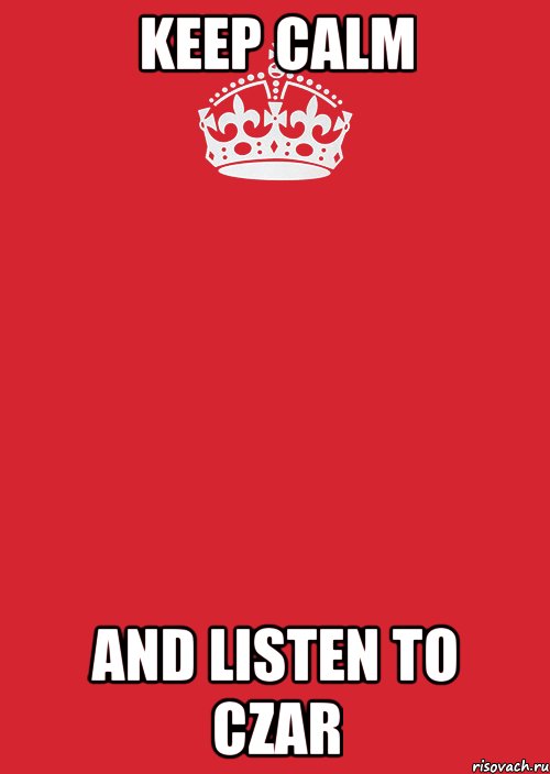 KEEP CALM AND LISTEN TO CZAR, Комикс Keep Calm 3