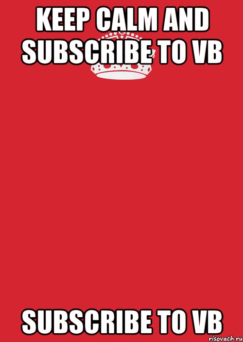 keep calm and subscribe to VB subscribe to VB, Комикс Keep Calm 3