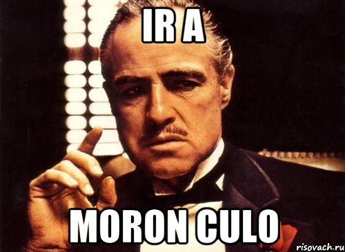 ir a moron culo