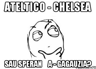 Ateltico - Chelsea sau Speranța - Gagauzia?, Мем Мне кажется или