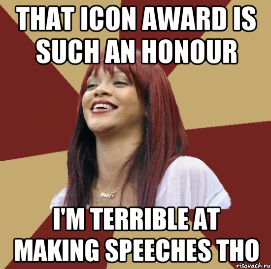 That Icon award is such an honour i'm terrible at making speeches tho