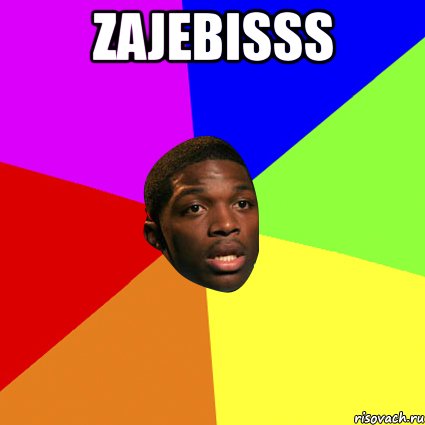 Zajebisss 