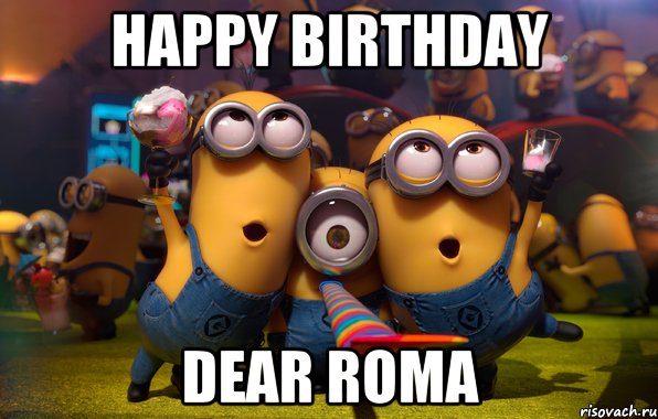 HAPPY BIRTHDAY DEAR ROMA