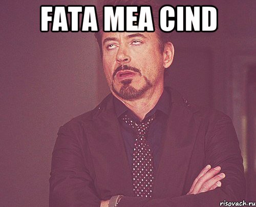 fata mea cind , Мем твое выражение лица