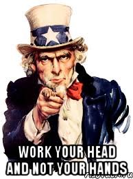  Work your head and not your hands, Мем Uncle Sam