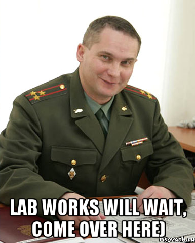  Lab works will wait, come over here), Мем Военком (полковник)