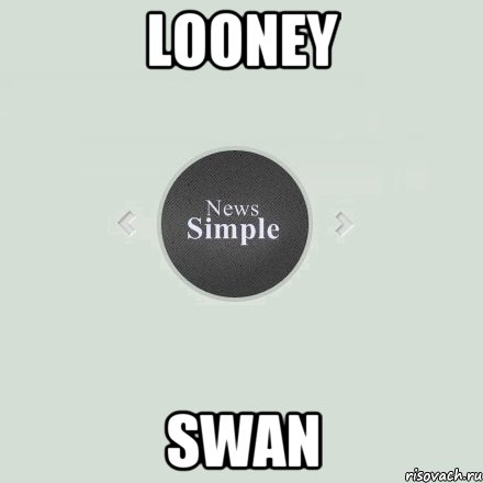 Looney Swan