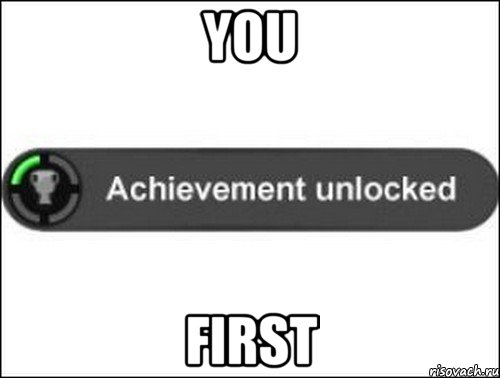 You first, Мем achievement unlocked
