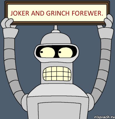 Joker and Grinch forewer., Комикс Бендер с плакатом