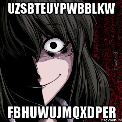 uzSbtEuyPWbBlKW FBhUwUjMQXdpER, Мем bloodthirsty