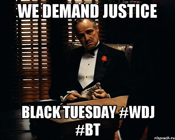 We demand justice Black Tuesday #WDJ #BT, Мем Дон Вито Корлеоне