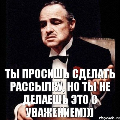 Ты просишь сделать рассылку, но ты не делаешь это с уважением))), Комикс Дон Вито Корлеоне 1