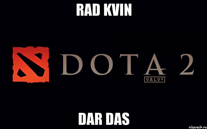 Rad Kvin Dar das, Мем Дота 2