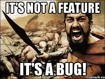 It's not a feature It's a bug!, Мем Это Спарта