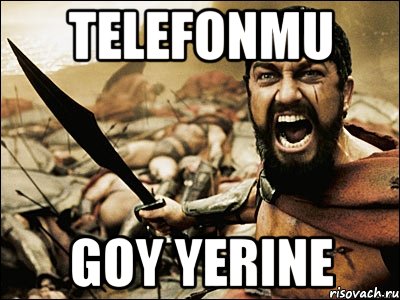 Telefonmu Goy Yerine, Мем Это Спарта