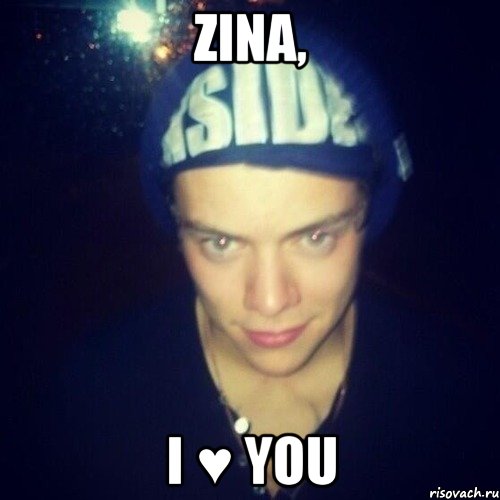 Zina, I ♥ You