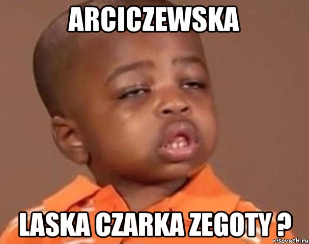 Arciczewska laska Czarka Zegoty ?, Мем  Какой пацан (негритенок)