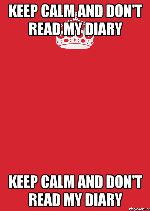 KEEP CALM AND DON'T READ MY DIARY KEEP CALM AND DON'T READ MY DIARY, Комикс Keep Calm 3