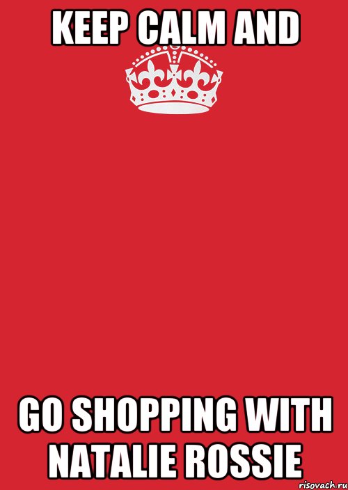 KEEP CALM and GO SHOPPING WITH NATALIE ROSSIE, Комикс Keep Calm 3