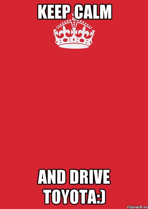 KEEP CALM AND DRIVE TOYOTA:), Комикс Keep Calm 3