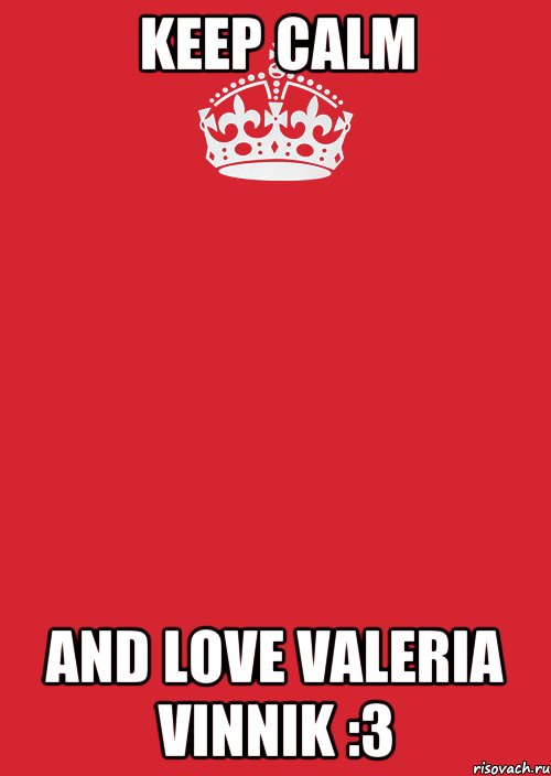 Keep Calm and love Valeria Vinnik :3, Комикс Keep Calm 3