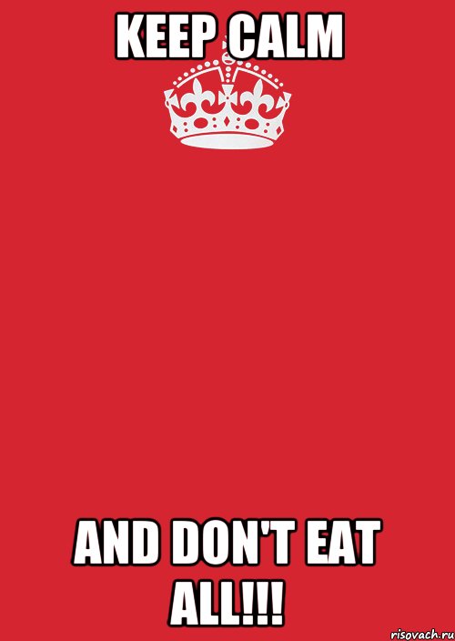 KEEP CALM AND DON'T EAT ALL!!!, Комикс Keep Calm 3