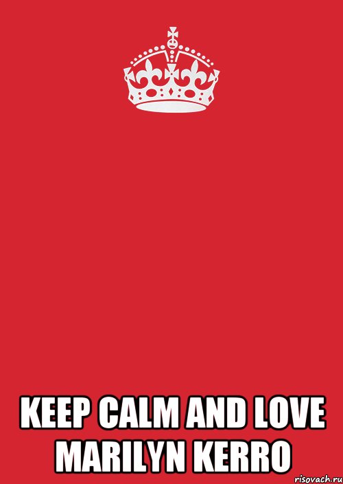  keep calm and love marilyn kerro, Комикс Keep Calm 3