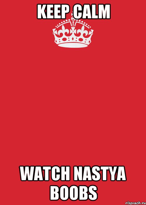 Keep Calm watch Nastya BOOBS, Комикс Keep Calm 3