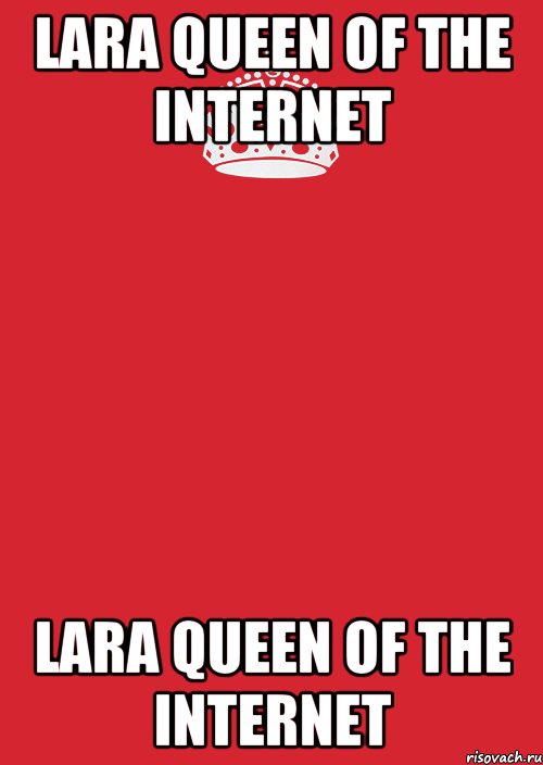 Lara Queen of the Internet Lara Queen of the Internet, Комикс Keep Calm 3