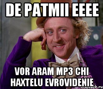 De patmii eeee vor Aram mp3 chi haxtelu evrovidenie, Мем мое лицо