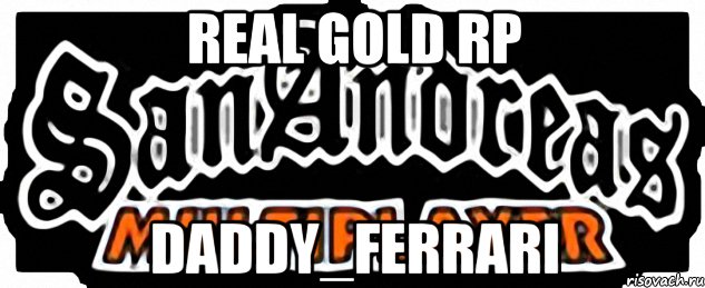 Real Gold RP Daddy_Ferrari, Мем SAMP