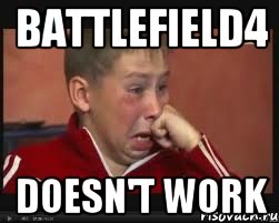 Battlefield4 Doesn't work, Мем  Сашок Фокин